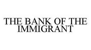 THE BANK OF THE IMMIGRANT trademark