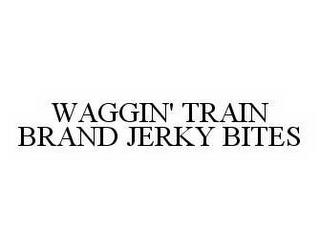 WAGGIN' TRAIN BRAND JERKY BITES trademark