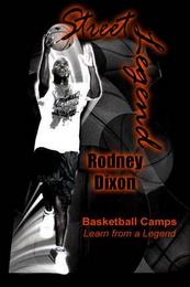 STREET LEGEND RODNEY DIXON BASKETBALL CAMPS LEARN FROM A LEGEND trademark