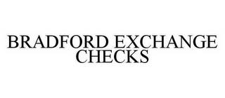 BRADFORD EXCHANGE CHECKS trademark