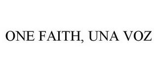 ONE FAITH, UNA VOZ trademark