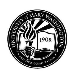 UNIVERSITY OF MARY WASHINGTON 1908 PRO DEO DOMO PATRIA trademark