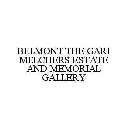 BELMONT THE GARI MELCHERS ESTATE AND MEMORIAL GALLERY trademark