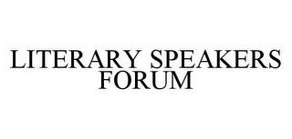 LITERARY SPEAKERS FORUM trademark