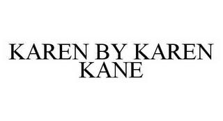 KAREN BY KAREN KANE trademark