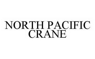 NORTH PACIFIC CRANE trademark