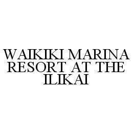 WAIKIKI MARINA RESORT AT THE ILIKAI trademark