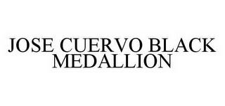 JOSE CUERVO BLACK MEDALLION trademark