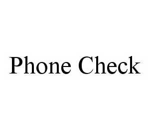 PHONE CHECK trademark