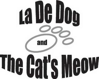 LA DE DOG AND THE CAT'S MEOW trademark