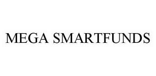 MEGA SMARTFUNDS trademark