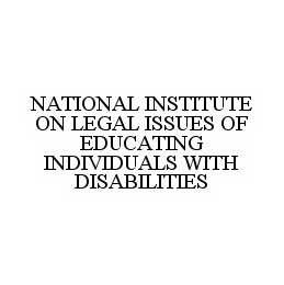 NATIONAL INSTITUTE ON LEGAL ISSUES OF EDUCATING INDIVIDUALS WITH DISABILITIES trademark