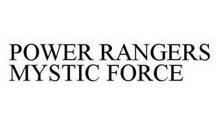 POWER RANGERS MYSTIC FORCE trademark