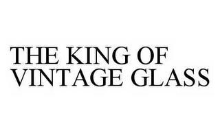 THE KING OF VINTAGE GLASS trademark