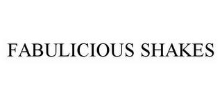 FABULICIOUS SHAKES trademark