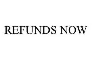 REFUNDS NOW trademark