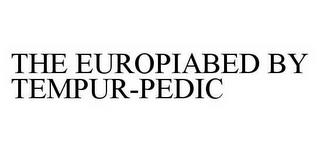 THE EUROPIABED BY TEMPUR-PEDIC trademark