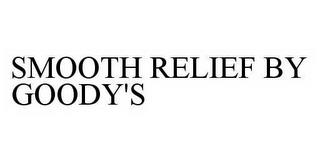 SMOOTH RELIEF BY GOODY'S trademark