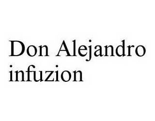 DON ALEJANDRO INFUZION trademark