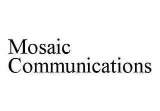 MOSAIC COMMUNICATIONS trademark