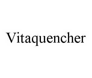 VITAQUENCHER trademark