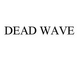 DEAD WAVE trademark