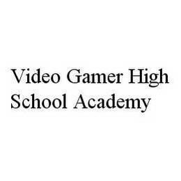 VIDEO GAMER HIGH SCHOOL ACADEMY trademark