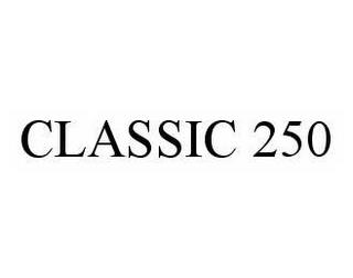 CLASSIC 250 trademark