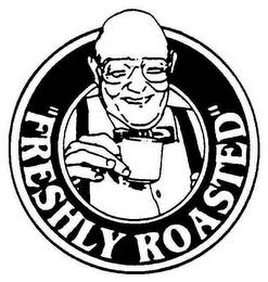 "FRESHLY ROASTED" trademark