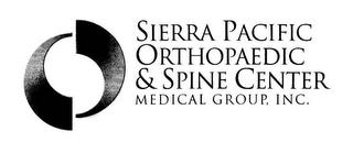 SIERRA PACIFIC ORTHOPAEDIC & SPINE CENTER MEDICAL GROUP, INC. trademark