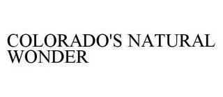 COLORADO'S NATURAL WONDER trademark