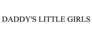 DADDY'S LITTLE GIRLS trademark