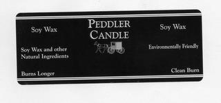 PEDDLER CANDLE SOY WAX SOY WAX AND OTHER NATURAL INGREDIENTS ENVIRONMENTALLY FRIENDLY BURNS LONGER CLEAN BURN trademark