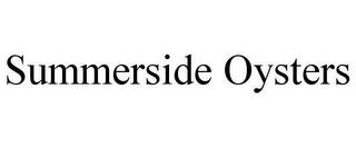 SUMMERSIDE OYSTERS trademark