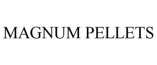 MAGNUM PELLETS trademark