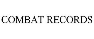 COMBAT RECORDS trademark