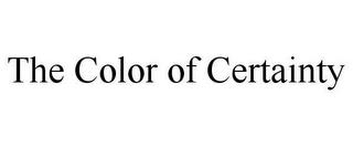 THE COLOR OF CERTAINTY trademark