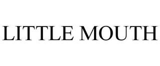 LITTLE MOUTH trademark