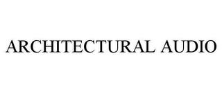 ARCHITECTURAL AUDIO trademark