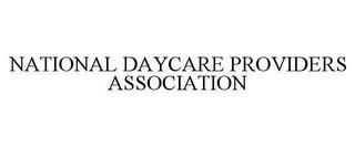 NATIONAL DAYCARE PROVIDERS ASSOCIATION trademark