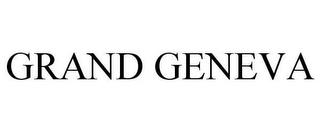 GRAND GENEVA trademark