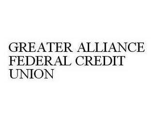 GREATER ALLIANCE FEDERAL CREDIT UNION trademark