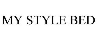 MY STYLE BED trademark