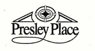 PRESLEY PLACE trademark