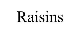 RAISINS trademark