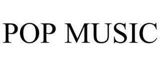 POP MUSIC trademark