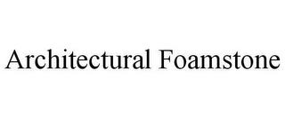 ARCHITECTURAL FOAMSTONE trademark