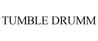 TUMBLE DRUMM trademark