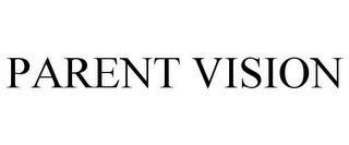 PARENT VISION trademark