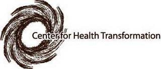 CENTER FOR HEALTH TRANSFORMATION trademark